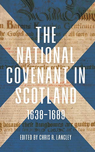 The National Covenant in Scotland, 1638-1689 (Studies in Early Modern Cultural, Political and Social History, 37, Band 37) von Boydell Press